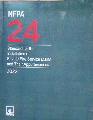 New NFPA 24 2022 Standard for the Installation of Private Fire Service Mains