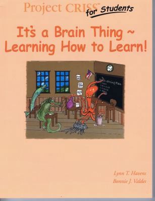 It's a Brain Thing ~ Learning How to Learn! (Project Criss for Students)