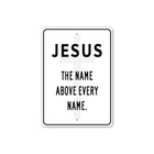 Jesus The Name Of All Metal Sign