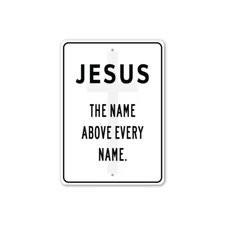 Jesus The Name Of All Metal Sign