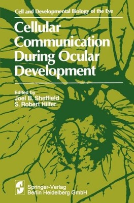 Cellular Communication During Ocular Development Symposium on Ocular and Visual 