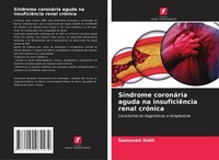 Saoussen Antit | SíNdrome CoronáRia Aguda Na InsuficiêNcia Renal CróNica | Buch