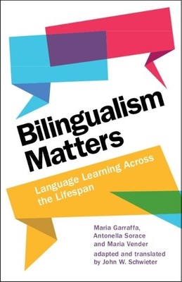 Bilingualism Matters by Maria Garraffa, Antonella Sorace, Mar... - 9781009333368