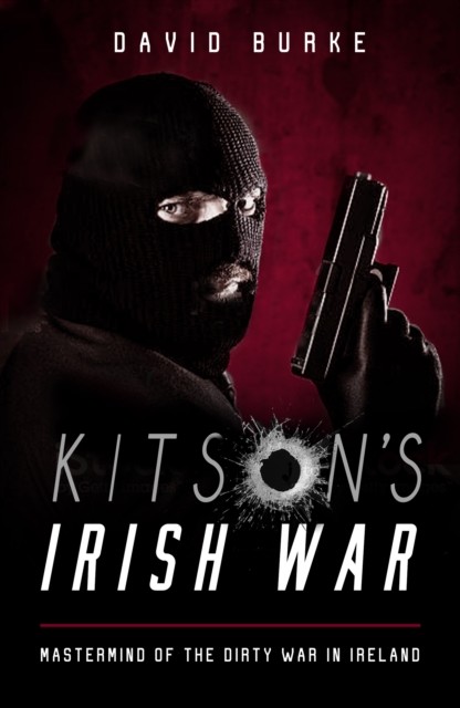 Kitson’s Irish War by David Burke (Paperback Book)