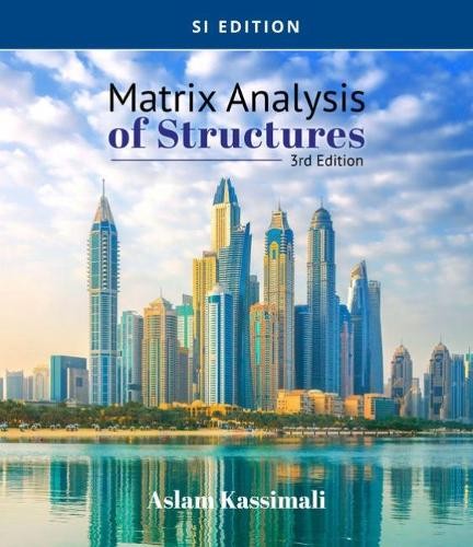 Matrix Analysis of Structures, SI Edition by Aslam Kassimali - 9780357448304
