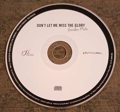 Gordon Mote : Don't Let Me Miss the Glory - Audio CD