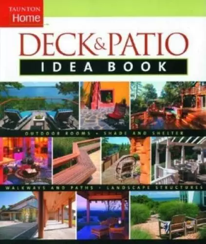 Deck & Patio Idea Book: Outdoor Rooms•Shade and ShelterȂ - VERY GOOD