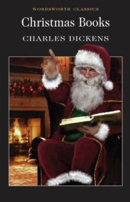 Christmas Books (Wordsworth Classics),Charles Dickens, Edward Landseer, Daniel 