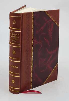 A Collection Of Legal Maxims In Law And Equity, With English Tra [Leather Bound]