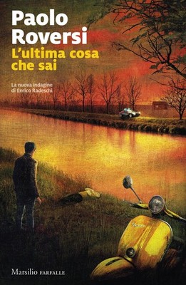 Paolo Roversi L'ultima cosa che sai. La nuova indagine di Enrico Rad (Paperback)