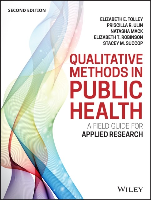 Qualitative Methods in Public Health: A Field Guid e for Applied Research, Seco…