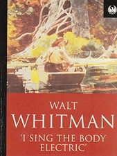 I Sing the Body Electric (Phoenix 60p paperbacks) by Whitman, Walter Paperback