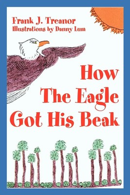 Frank J. Treanor | How The Eagle Got His Beak | Taschenbuch | Englisch (2002)