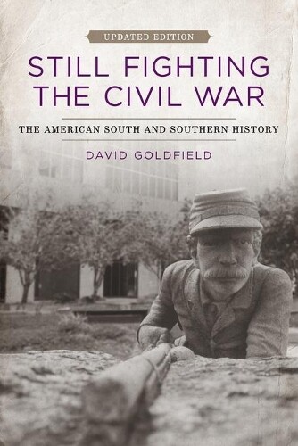 Thumbnail - David Goldfield Still Fighting The Civil War (taschenbuch) (us Import)