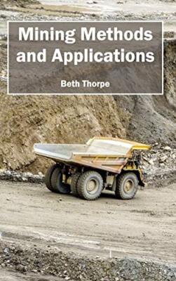 Mining Methods and Applications, Thorpe New 9781632394606 Fast Free Shipping-,