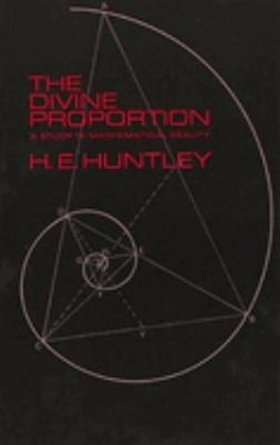 The Divine Proportion : A Study in Mathematical Beauty Paperback