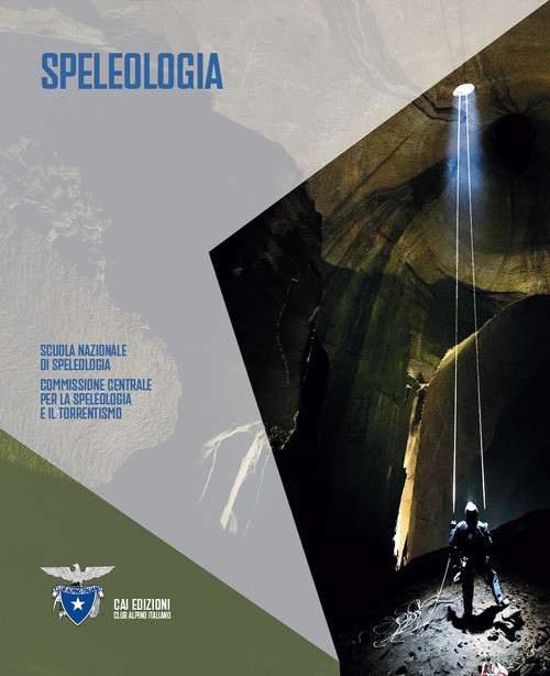 Manuale di speleologia - 2024 - CAI Edizioni