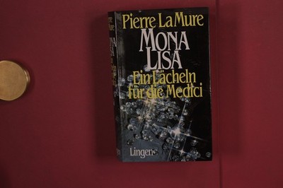 361065 Pierre La Mure MONA LISA Lingen Ein Lächeln für die Medici HC