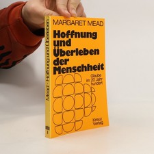 Hoffnung und Überleben der Menschheit  |  Margaret Mead
