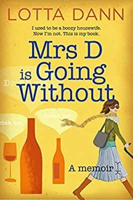 Mrs d Is Going Without : A Memoir Paperback Lotta Dann