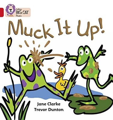 Muck it Up: A simple story about two f..., Clarke, Jane
