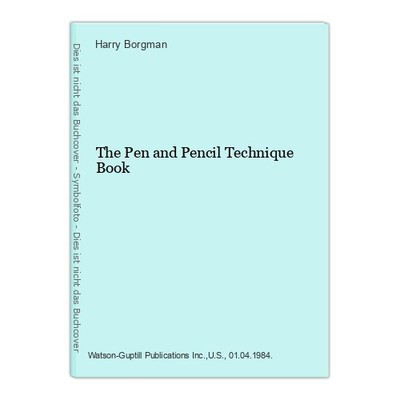 The Pen and Pencil Technique Book Borgman, Harry: