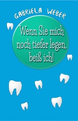 Wenn Sie mich noch tiefer legen, bei ich! by Gabriela Weber (German) Paperback B