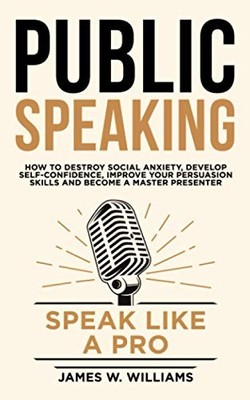 Public Speaking: Speak Like a Pro  ... by Williams, James W Paperback / softback