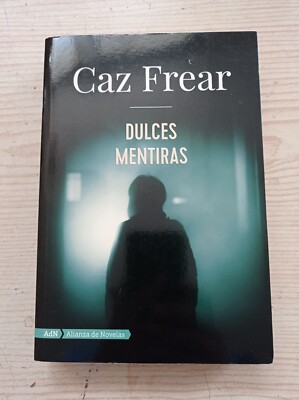 Dulces Mentiras - Caz Frear - 2018 - Alianza Editorial