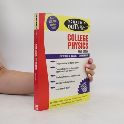 Schaum's Outline of College Physics: Ninth Edition  |  Frederick J. Bueche