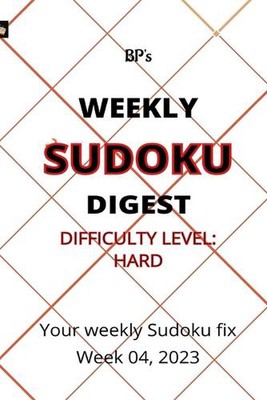 Bp's Weekly Sudoku Digest - Difficulty Hard - Week 04, 2023 by Benjamin Pritchar