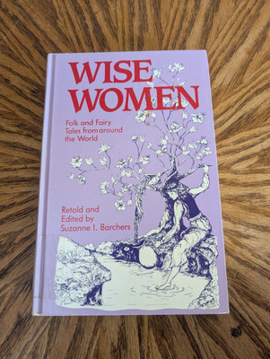 Wise Women Folk & Fairy Tales by Suzanne Barchers 1990 SC Libraries Unltd. VG 