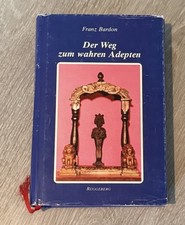 Der Weg zum wahren Adepten Buch von Franz Bar...