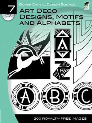 Dover Digital Design Source #7: Art Deco Designs, Motifs and Alphabets (Dove...