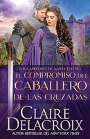 Claire Delacroix | El Compromiso Del Caballero De Las Cruzadas | Taschenbuch