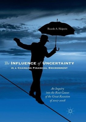 The Influence Of Uncertainty In A Changing Financial Environ...