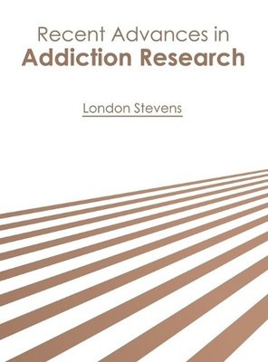 Recent Advances in Addiction Research (Hardback)