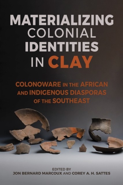 Materializing Colonial Identities in Clay by Andrew Agha (Paperback Book)