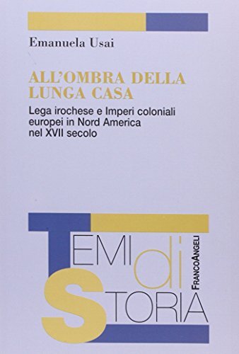 9788856831375 All'ombra della lunga casa. Lega irochese e imperi...l XVII secolo