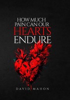 David Mahon | How Much Pain Can Our Hearts Endure | Taschenbuch | Englisch