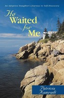 Patricia Kamradt | He Waited For Me | Taschenbuch | Englisch (2010) | iUniverse