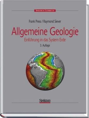 Allgemeine Geologie  von Frank Press / Raymond Siever 3. Auflage 2003 Spektrum