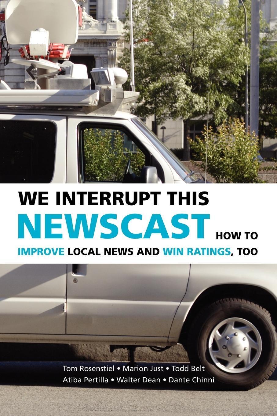 Thumbnail - Tom Rosenstiel (u. A.) | We Interrupt This Newscast | Taschenbuch |