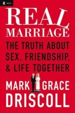 Real Marriage: The Truth About Sex, Friendship, and Life Together - GOOD