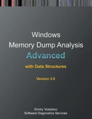 Advanced Windows Memory Dump Analysis with Data Structures: Tra... 9781908043849
