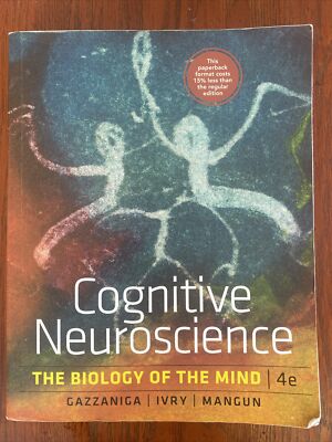 Cognitive Neuroscience : The Biology of the Mind by Michael S. Gazzaniga, George