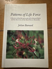 Patterns of Life Force Life & Work Dr Edward Bach Flower Essence JULIAN BARNARD
