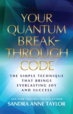 Your Quantum Breakthrough Code: The Simple Technique That Brings Everlastin...