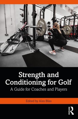 Kraft und Kondition für Golf: Ein Leitfaden für Trainer und Spieler von Alex Blis