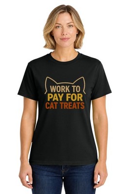 WORK TO PAY FOR CAT TREATS Funny Ca T-Shirt